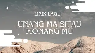 Lirik Lagu || MARHARA - Unang sitau monang mu || Lagu Batak || Batak
