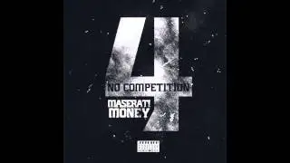 Maserati Money - No Competition pt 4 (Hosted by Rj Lamont)