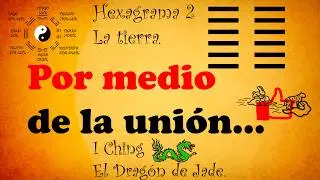 I Ching / Hexagrama 2 La tierra. la mejor versi&oacute;n del I Ching. como nunca antes la has visto.