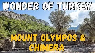 Mount Olympos & Chimera &ndash; Turkey&rsquo;s Eternal Flames and Ancient Ruins