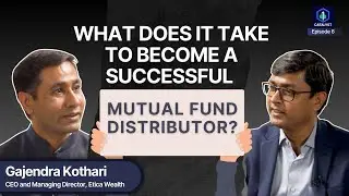 Gajendra Kothari&rsquo;s Tips for Success as a Leading Mutual Fund Distributor