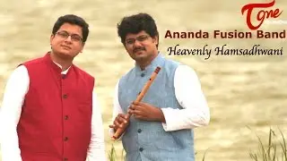 Heavenly Hamsadhwani | Telugu Fusion Music Video | by Ananda Fusion Band | #MusicVideo