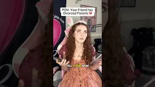 POV: Your Friend has Divorced Parents 💔 pt.2