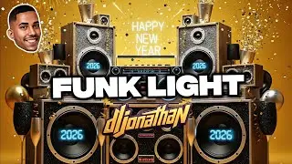 FUNK LIGHT 2026 + MISTURADO 🥂🔥 MUITO GRAVE 🔊 DJ JONATHAN 