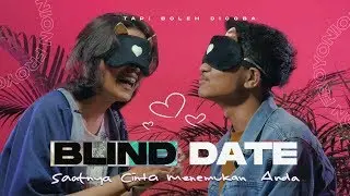 Blind Date | Mencari Cinta Sejati💕