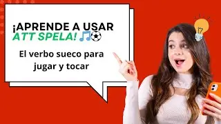 Verbo Att Spela (sueco). Cómo utilizarlo. Explicación 📚🎓