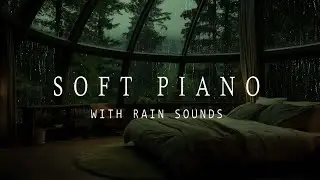 Soft Piano with Gentle Rain 🌧️ Cozy Bedroom Ambience for Deep Sleep