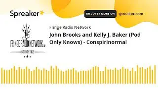 John Brooks and Kelly J. Baker (Pod Only Knows) - Conspirinormal