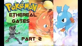 Pokemon Ethereal Gates Demo - Part 2