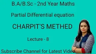 Solution Of First Order Non - Linear Partal Differential Eq By Charpit's Method ||B.A/B.Sc 2nd Year