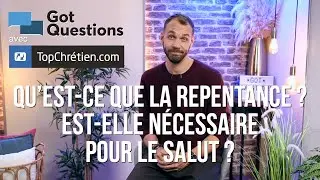 Qu&rsquo;est-ce que la repentance ? Est-elle n&eacute;cessaire pour le salut ?
