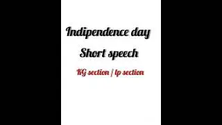 independence day speech /KG,lp section