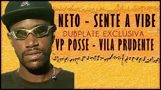 DUBPLATE VP POSSE & NETO - SENTE A VIBE