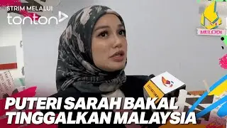 [CLIP] Melodi (15 Jan 2026): Puteri Sarah Bakal Tinggalkan Malaysia | Tonton