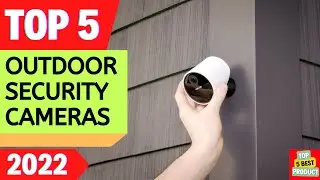 ✅Top 5 BEST Outdoor Security Cameras 2022 [ Buyer's Guide ]