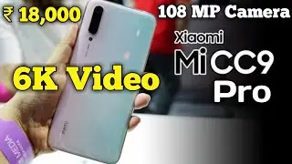 Mi CC9 Pro  Leak   6K Video at ₹ 18,000 Let's Check it Out