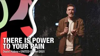UNITED — октябрь 2025 г.: В твоей боли есть сила (Дэниел Мэлоун)