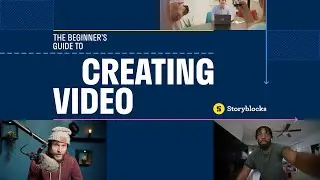 The Beginner's Guide to Creating Video