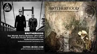 Brotherhood - Two Worlds And In Between 2013-2017 | Complete Album Streaming ➤ (Official Promo)