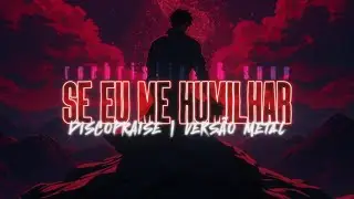 Se Eu Me Humilhar - Vers&atilde;o Metal (Discopraise)