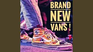 BRAND NEW VANS !