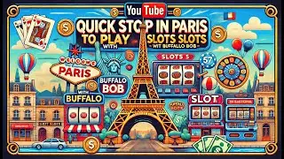 Buffalo Bob Slots Takes On Paris Like a PRO!