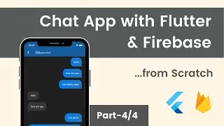 Build Flutter Chat App with Firebase Auth & Firestore Part 4/4 | Flutter Tutorial For Beginners