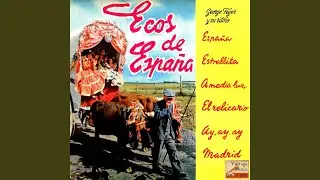 Medley Echoes Of Spain 1: El Relicario, Ay, Ay, Ay, Madrid