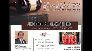 WOMEN'S WEEK 2024 || JINGKREN PLIE IA KA THEME || PROBERB 23 : 23 || REV.E.R. KHARKRANG ||