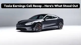 Tesla Earnings Call Recap - Here's What Stood Out