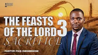 THE FEASTS OF THE LORD 3- SACRIFICE || PST PIUS INEGBENOSE  || THANKSGIVING SERVICE || 21-12-2025