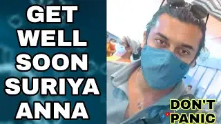 COVID 19 for SURIYA ANNA | Get Well Soon Anna | FEB   2021