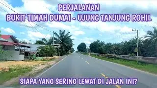 TRAVELING MELINTASI JALUR BUKIT TIMAH DUMAI -  UJUNG TANJUNG ROHIL