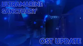 ULTRAMARINE SANCTUARY - THE OST UPDATE