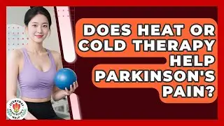 Does Heat Or Cold Therapy Help Parkinson's Pain? - Everyday Parkinsons Help