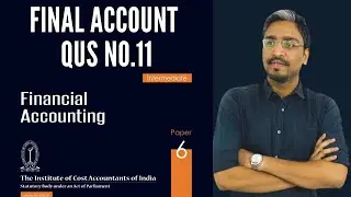 CMA Inter Q11 Final Account  Grp-1 #cmainter #icmai