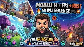 FUMNOIRE LIVE 🎮 | Modlu Minecraft + FPS + Rust Ekipli Eğlence + Chat 💬 | Gaming Energy 🔥