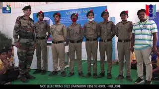 NCC SELECTIONS 2022 @ RAINBOW CBSE SCHOOL - NELLORE