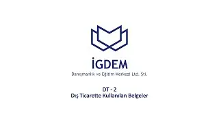 DT-2 Dış Ticarette Belgeler