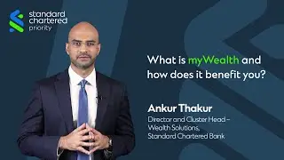 Wealth Wise | myWealth | Ankur Thakur | Standard Chartered