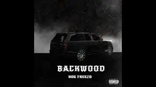 HoG Freezo - Backwood (Audio)