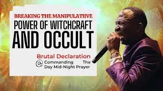 Breaking The Manipulaative Power of Witchcraft // Prophetic Declarations  // Dr. Paul Enenche
