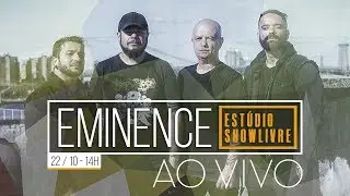 Eminence no Est&uacute;dio Showlivre - Ao Vivo