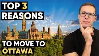 OTTAWA ONTARIO | Top 3 Reasons To Move To OTTAWA ONTARIO In 2023!