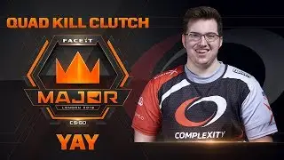 yay quad kill clutch vs BIG (FACEIT Major: London 2018)
