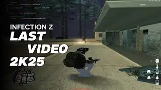 MTA DAYZ INFECTION Z - LAST VIDEO 2K25, THANKS