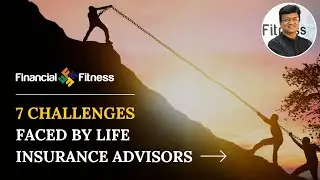 7 Challenges Faced by Life Insurance Advisors | Tips To Grow Insurance Advisor Business |Sudhir Khot
