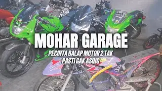 PECINTA BALAP MOTOR 2 TAK PASTI GAK ASING! INILAH MOHAR GARAGE.