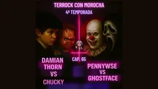 👻 Terrock con Morocha &ndash; 4&ordf; Temporada | Cap. 65: Damian Thorn vs Chucky + Pennywise vs Ghostface