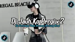 DJ JAUH KO PERGI V2 - SA CERITAKAN PADA BINTANG BINTANG FULL SONG VIRAL TIKTOK 2026 ANGGI VALENTIA